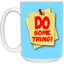 Do Something-15oz White Mug