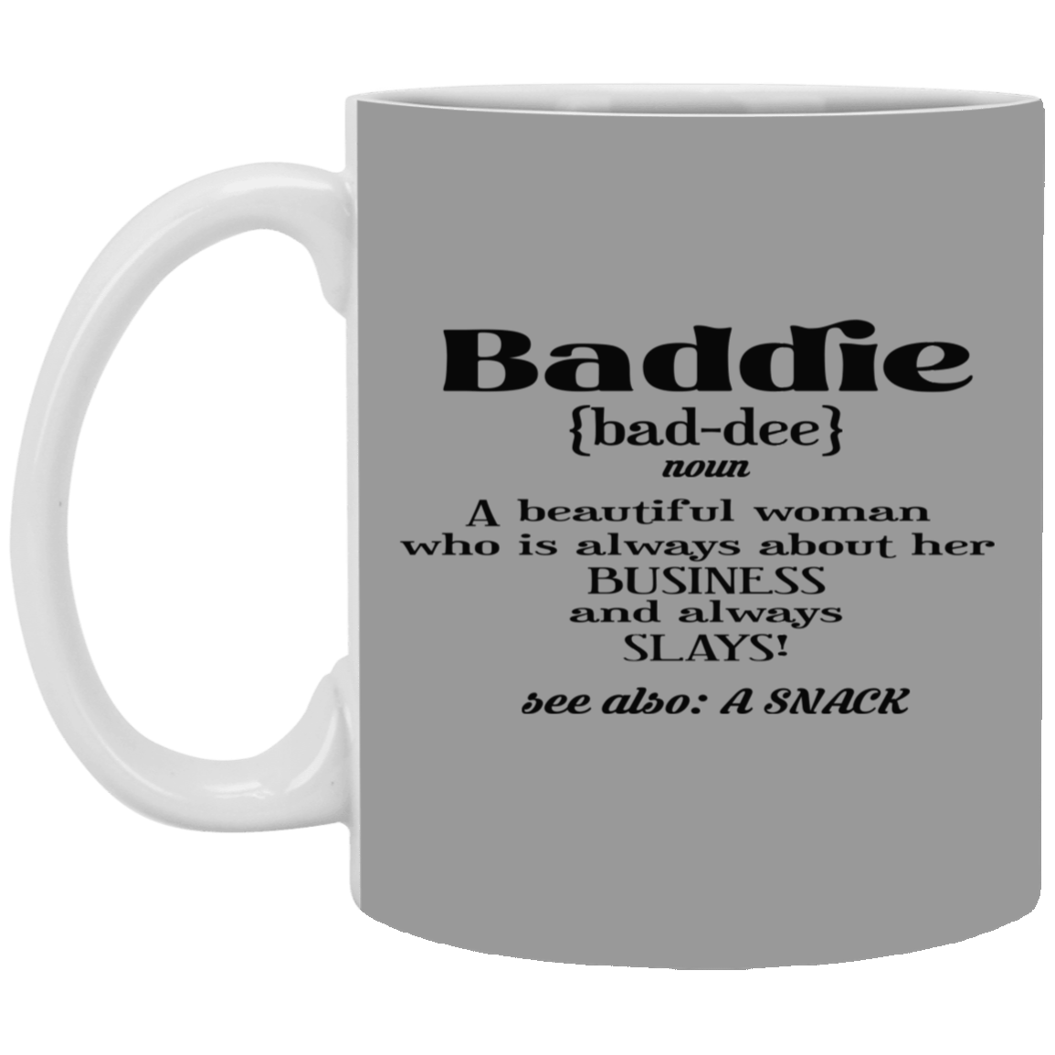 Baddie Definition-11oz White Mug