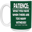Patience-Witnesses-15oz White Mug