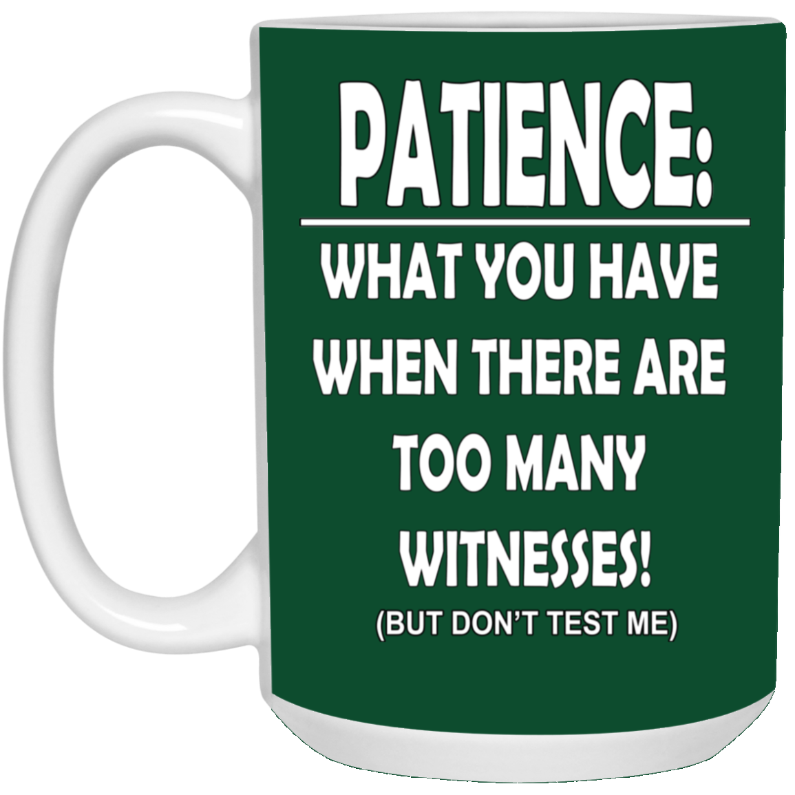 Patience-Witnesses-15oz White Mug
