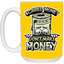 Scared Money-15oz White Mug