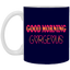 Good Morning Gorgeous-11oz White Mug