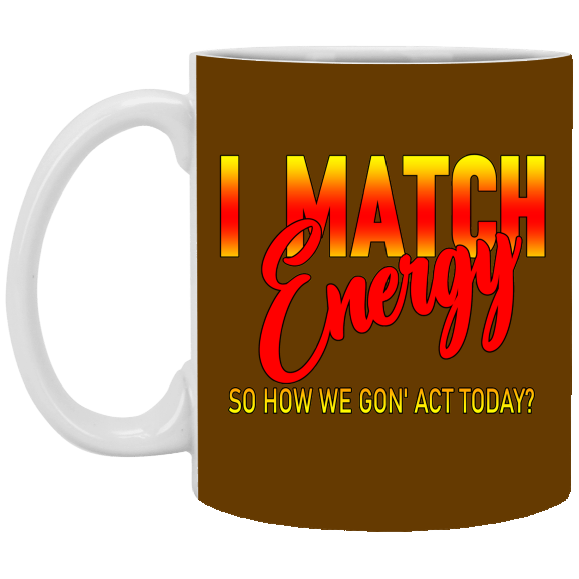 I Match Energy-11oz White Mug