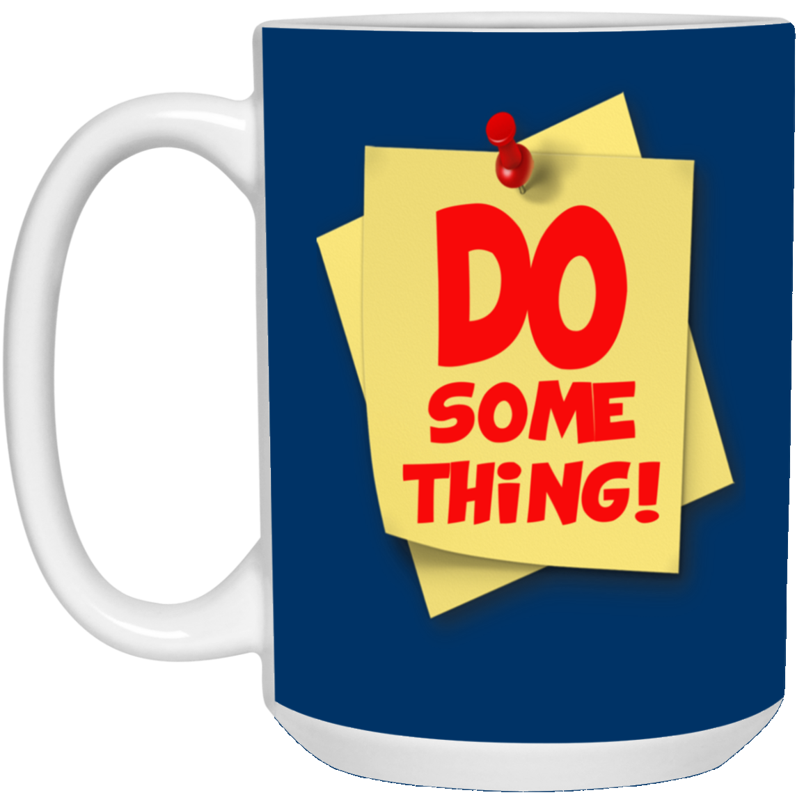 Do Something-15oz White Mug