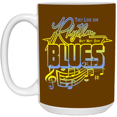 Rhythm And Blues-15oz White Mug