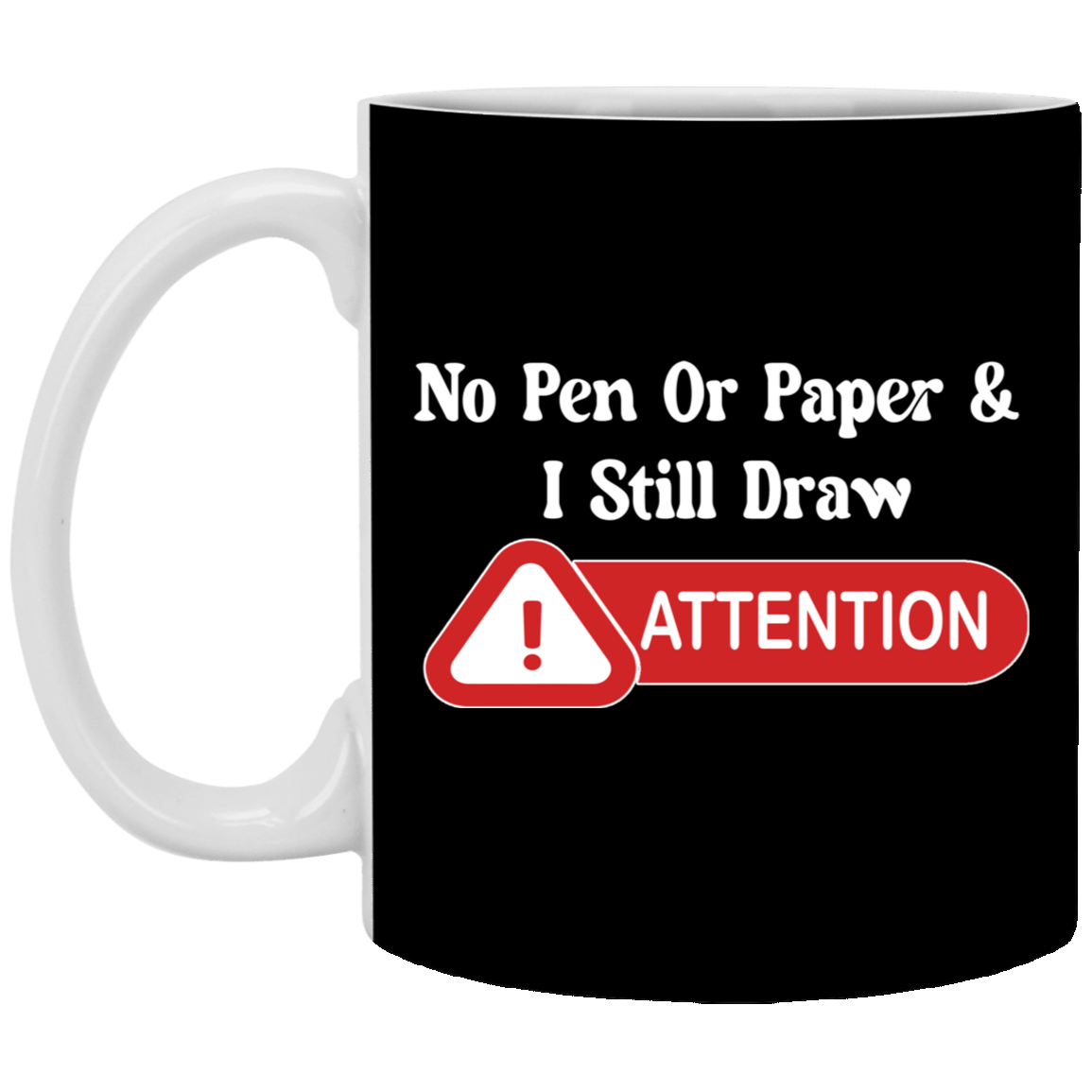 Attention-11oz White Mug
