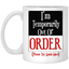 Out of Order-11oz White Mug