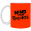 Mind Your Business-11oz White Mug