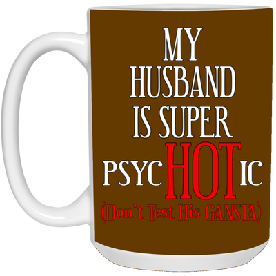 Psychotic-Husband-15oz White Mug