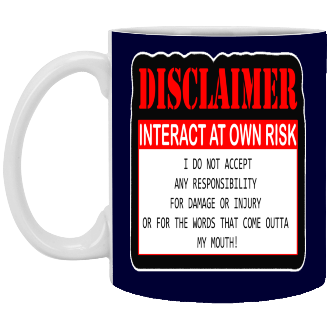 Interact at Own Risk-11oz White Mug