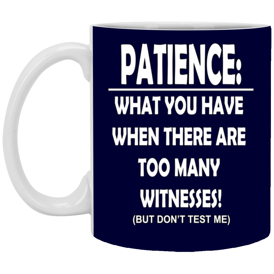 Patience-Witnesses-11oz White Mug