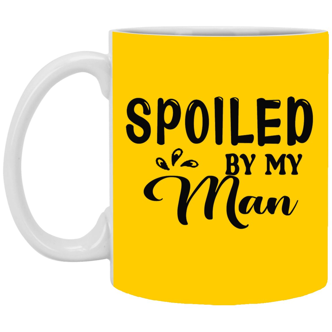 Spoiled By My Man-11oz White Mug