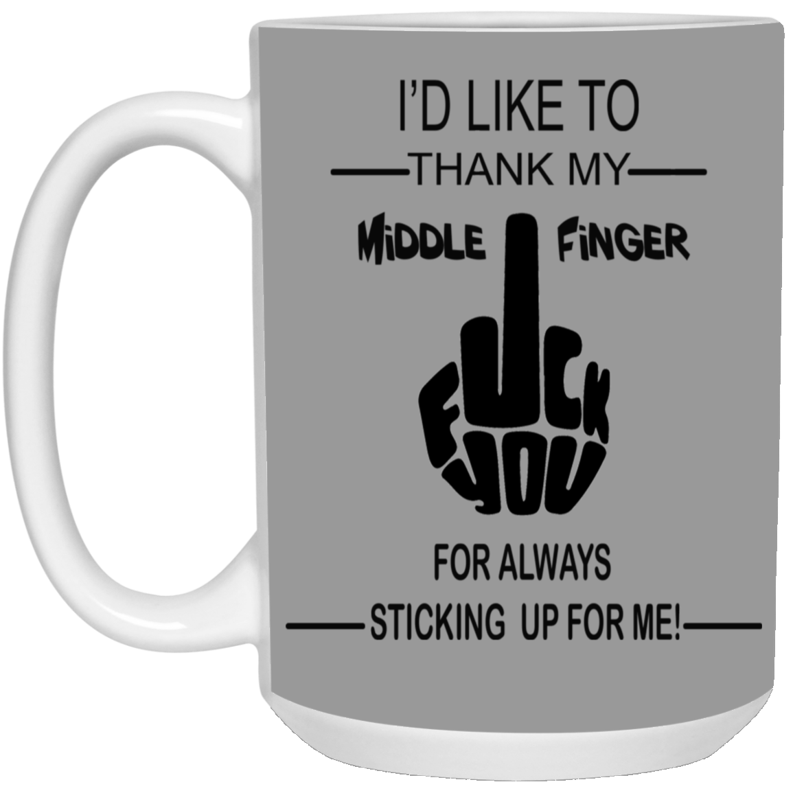 Fu(k You-Middle Finger-15oz White Mug