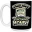 Scared Money-15oz White Mug