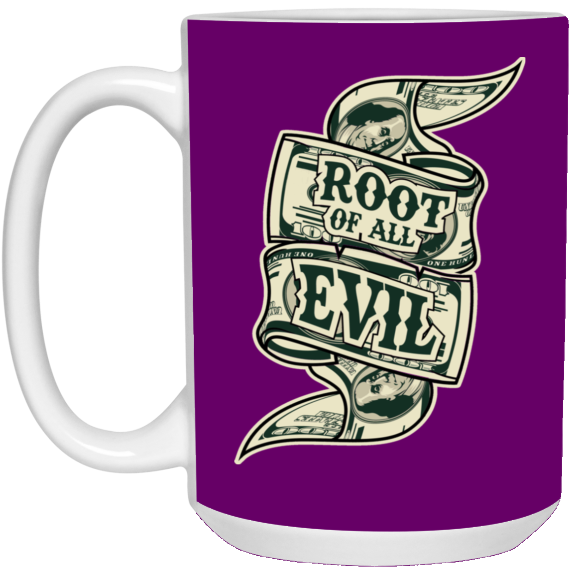 Root of Evil-Money-15oz White Mug