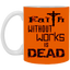 Faith without Works-11oz White Mug