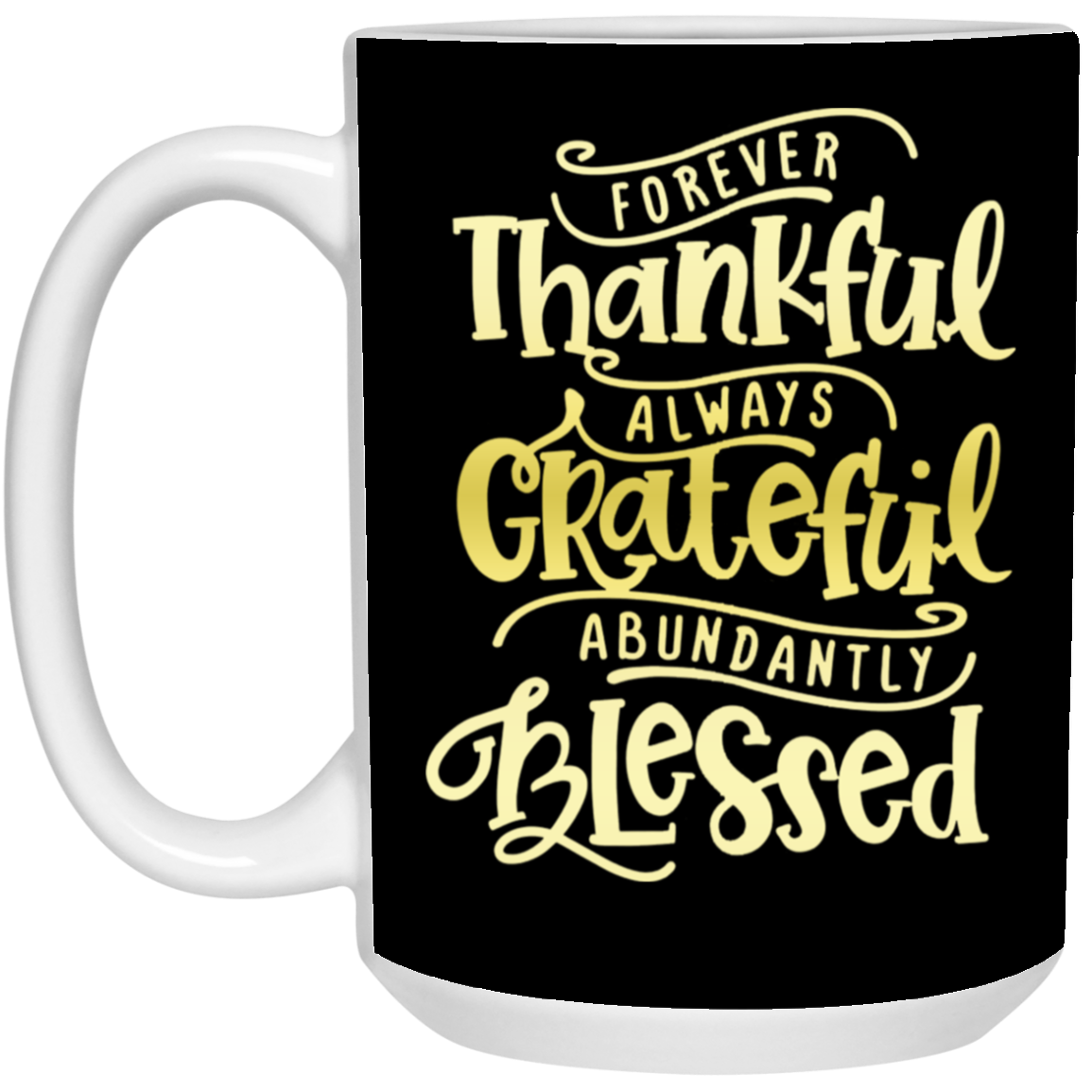 Forever Thankful-15oz White Mug