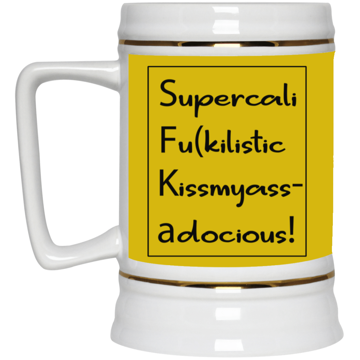 Supercalifu(kilistic-Beer Stein 22oz.