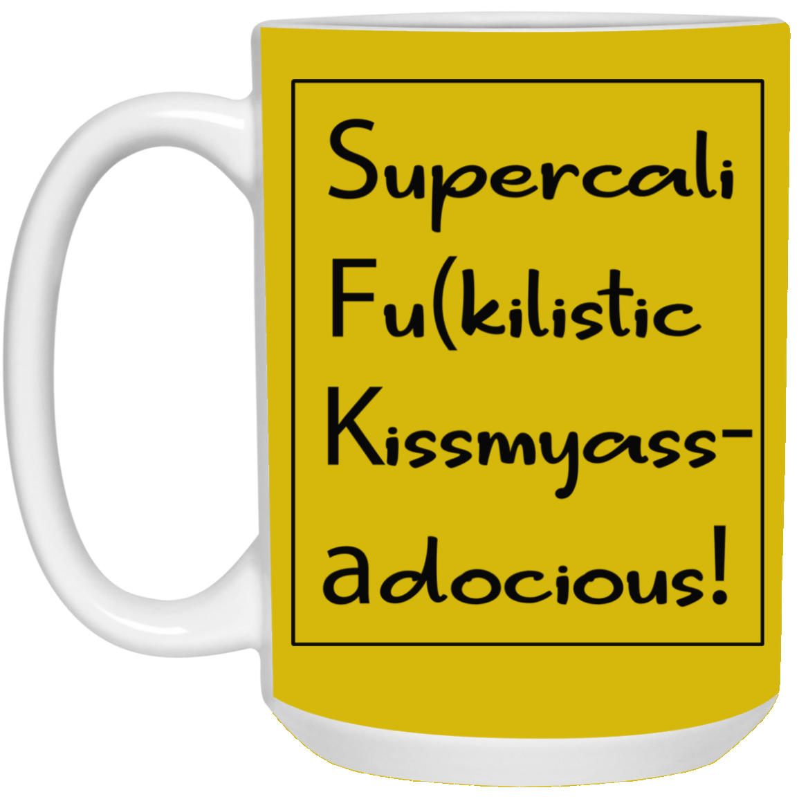 Supercalifu(kilistic-15oz White Mug