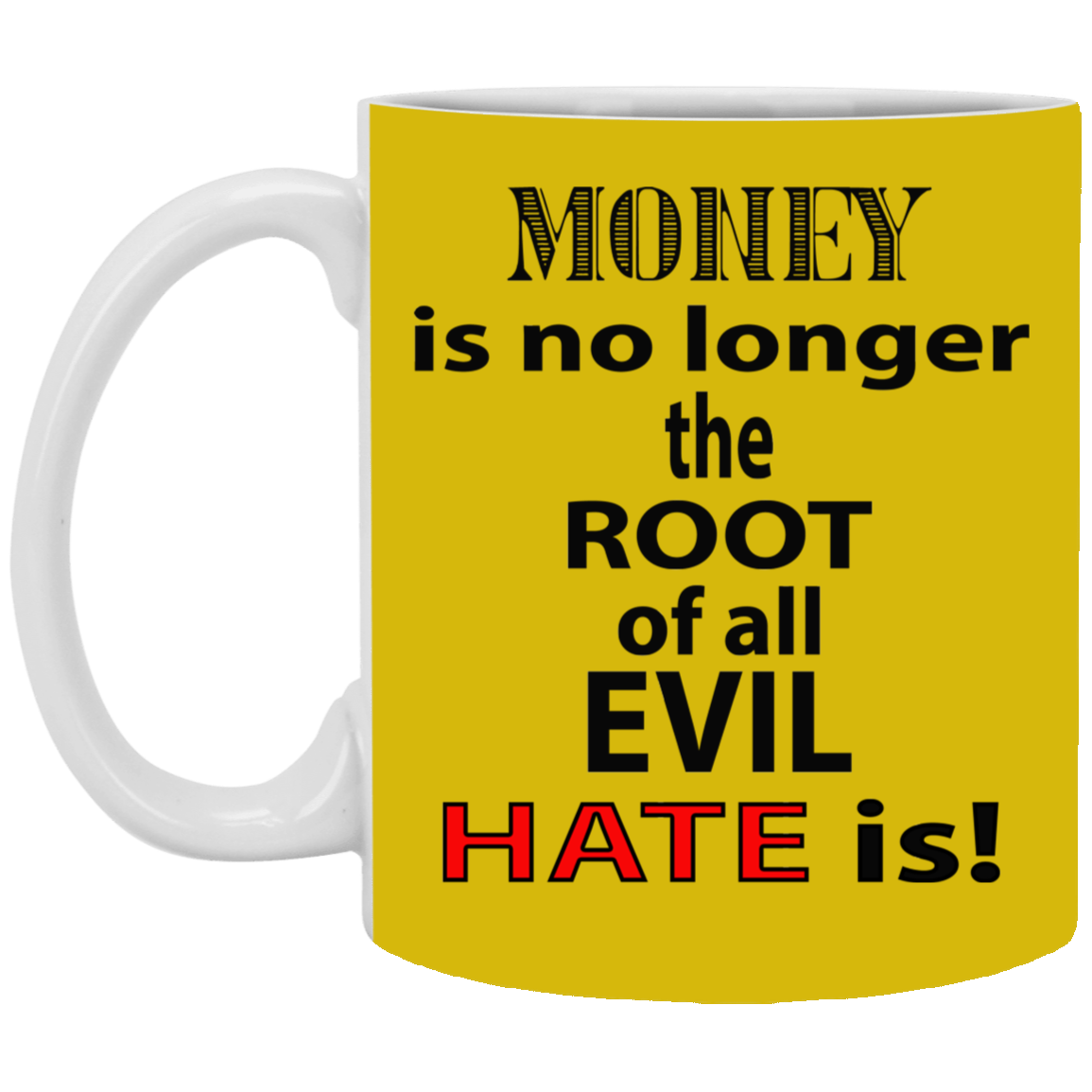 Root of Evil-Hate-11oz White Mug