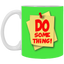 Do Something-11oz White Mug