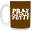 Pray-I'm Petty-15oz White Mug
