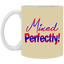 Mixed Perfectly-11oz White Mug