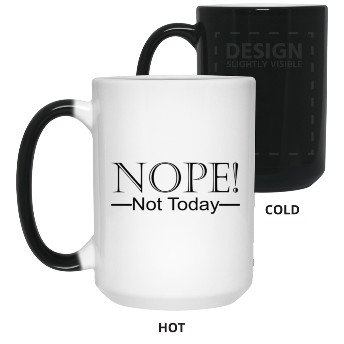 Not Today-15oz Color Changing Mug