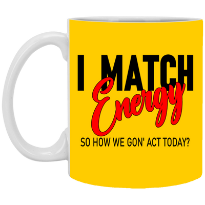 I Match Energy-11oz White Mug