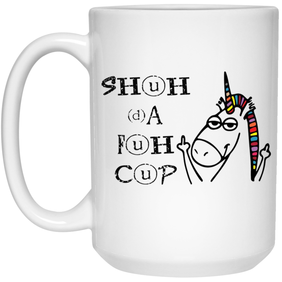 Shuhdafuhcup-15oz White Mug
