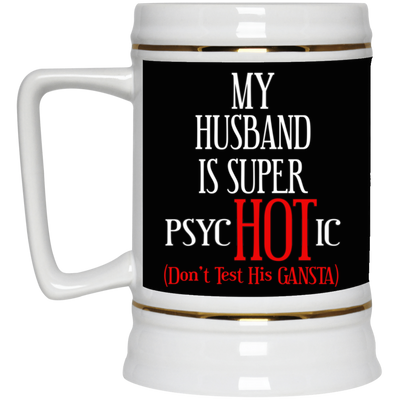 Psychotic-Husband-Beer Stein 22oz.