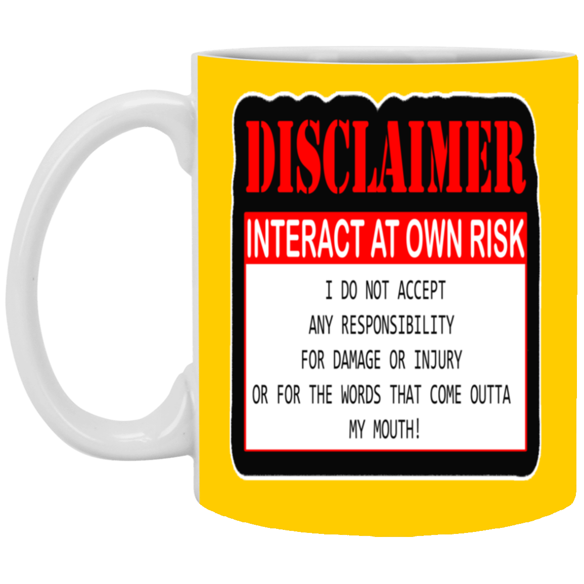 Interact at Own Risk-11oz White Mug