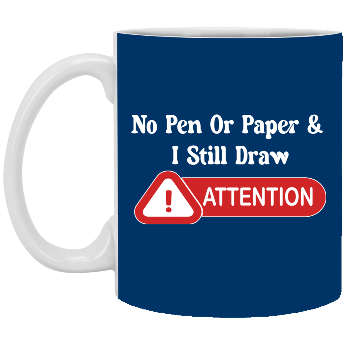 Attention-11oz White Mug