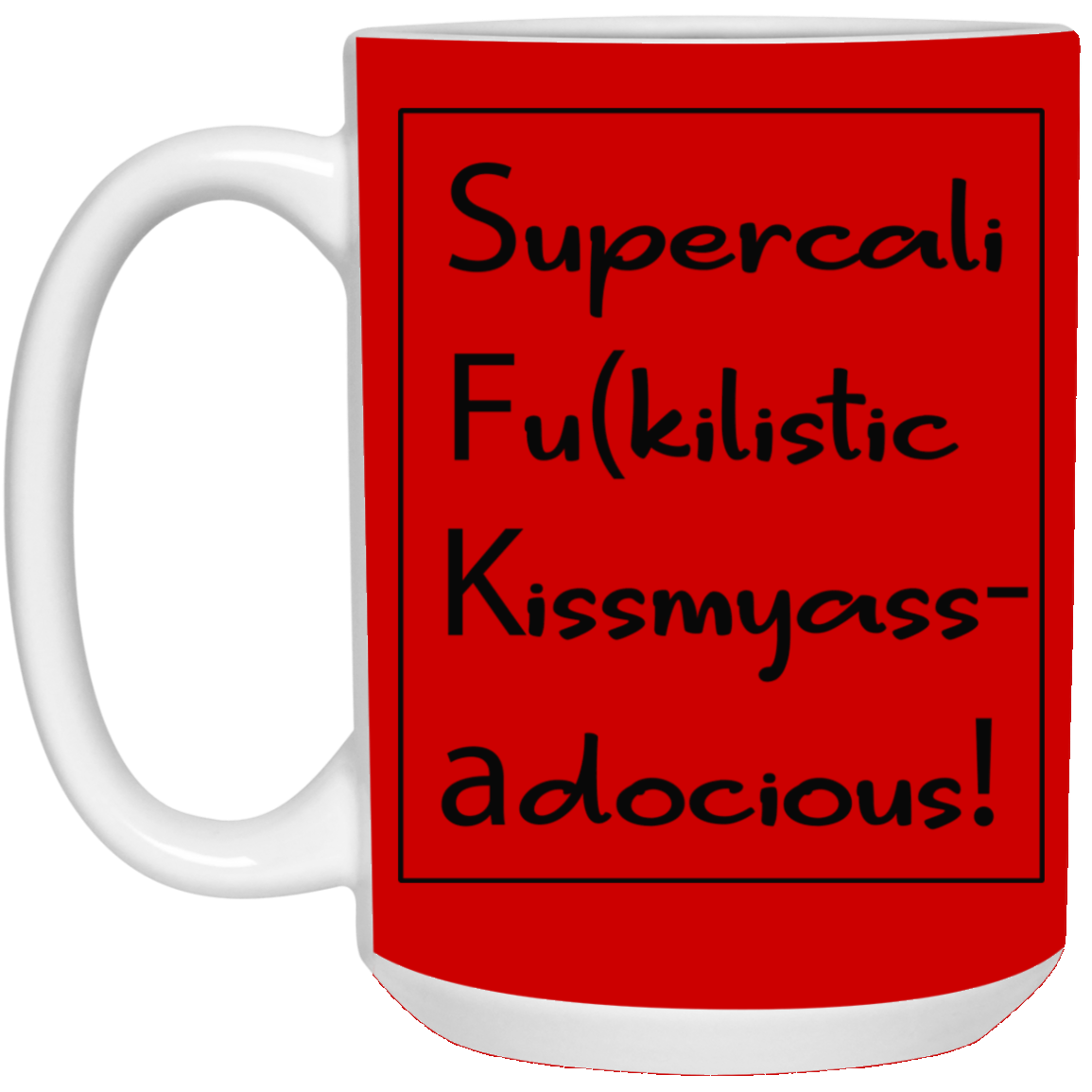 Supercalifu(kilistic-15oz White Mug