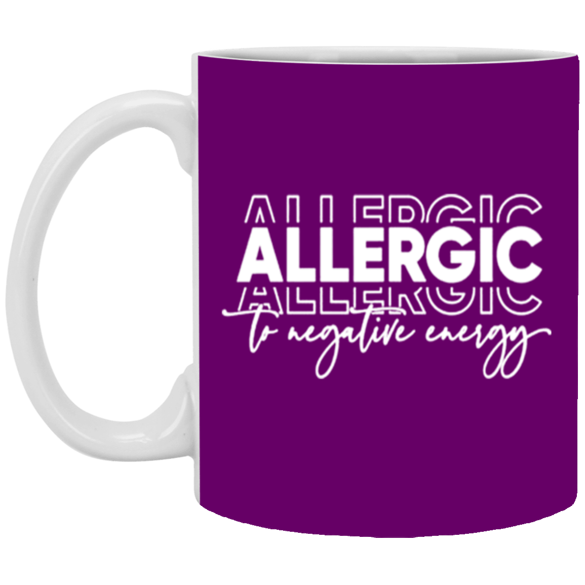 Allergic to Negative Energy Trio-11oz White Mug