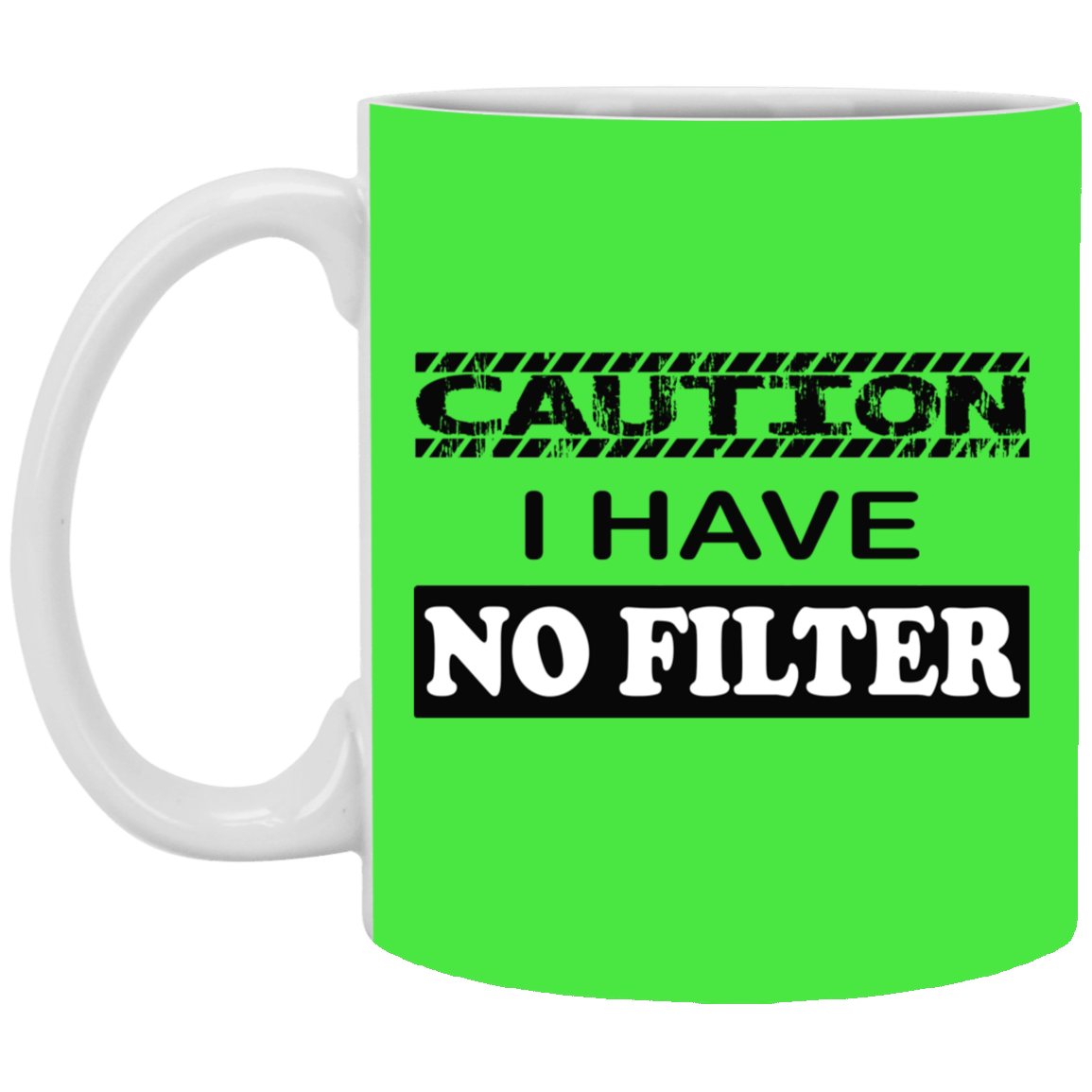 Caution-No Filter-11oz White Mug