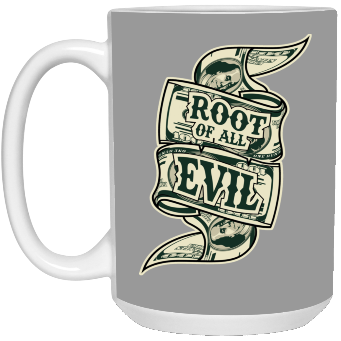 Root of Evil-Money-15oz White Mug