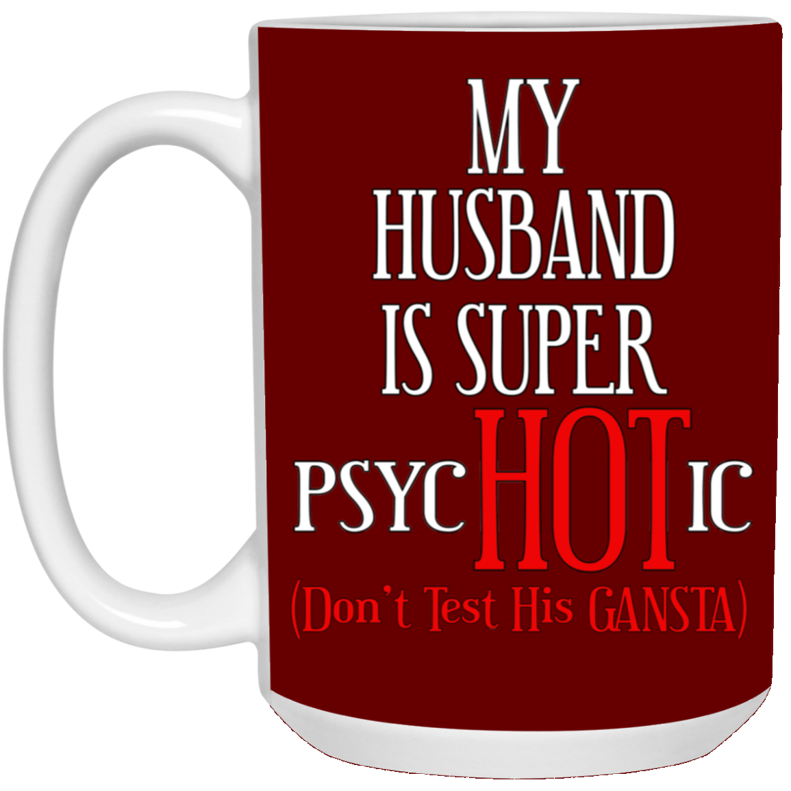 Psychotic-Husband-15oz White Mug