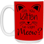 Are You Kitten Me-15oz White Mug