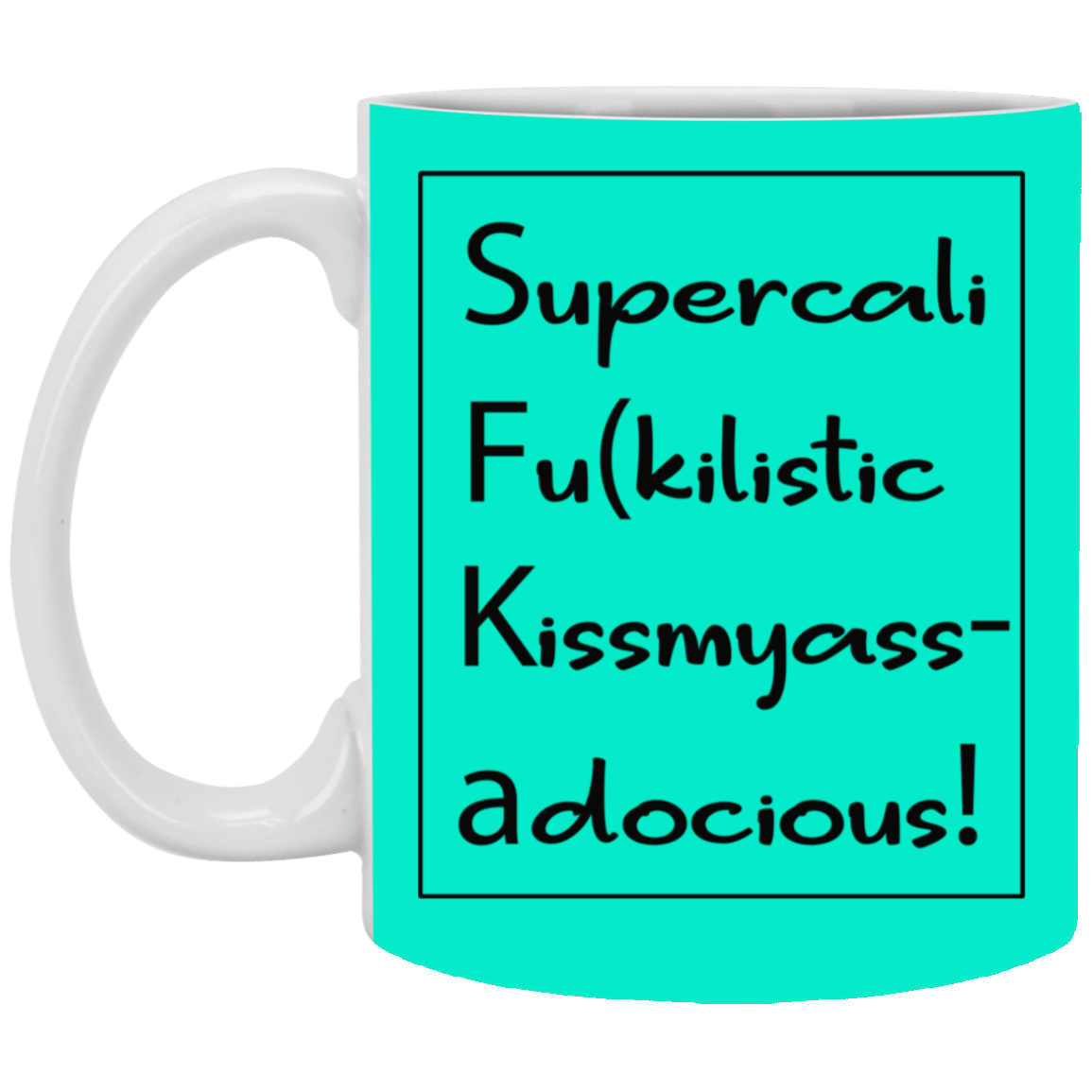 Supercalifu(kilistic-11oz White Mug