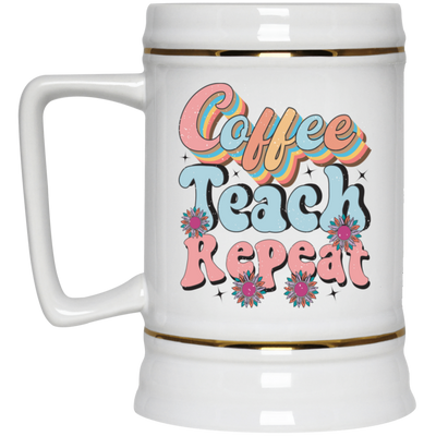 Coffee-Teach-Repeat-Beer Stein 22oz.