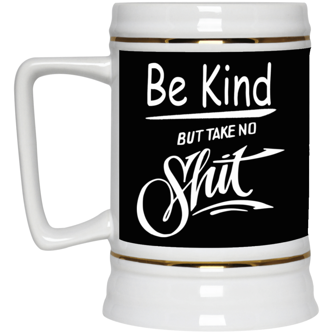 Take No Sh!t-Beer Stein 22oz.