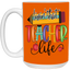 Livin' Teacher Life-Repeat-15oz White Mug