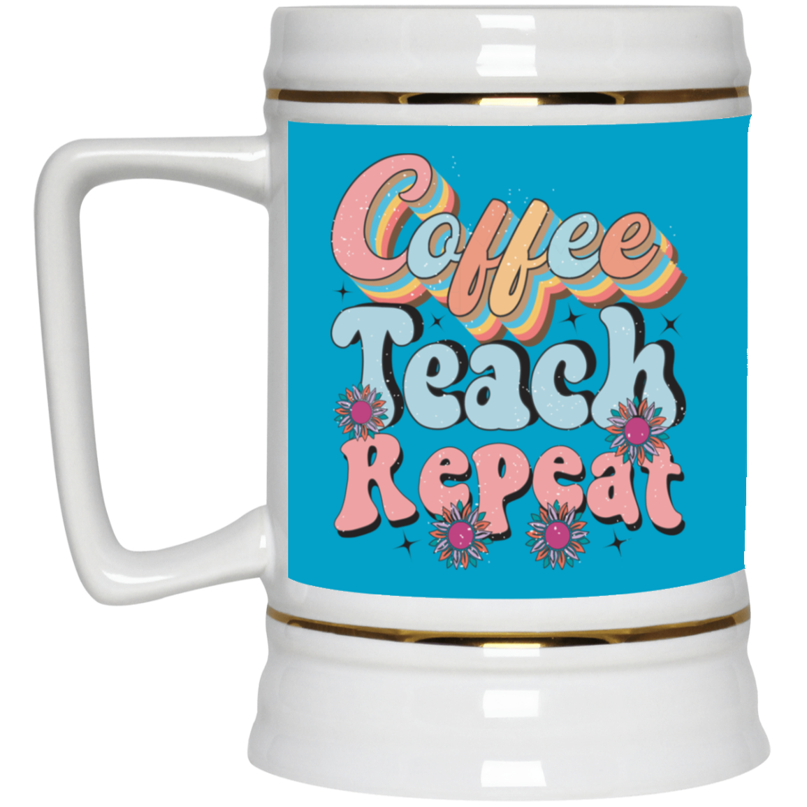 Coffee-Teach-Repeat-Beer Stein 22oz.