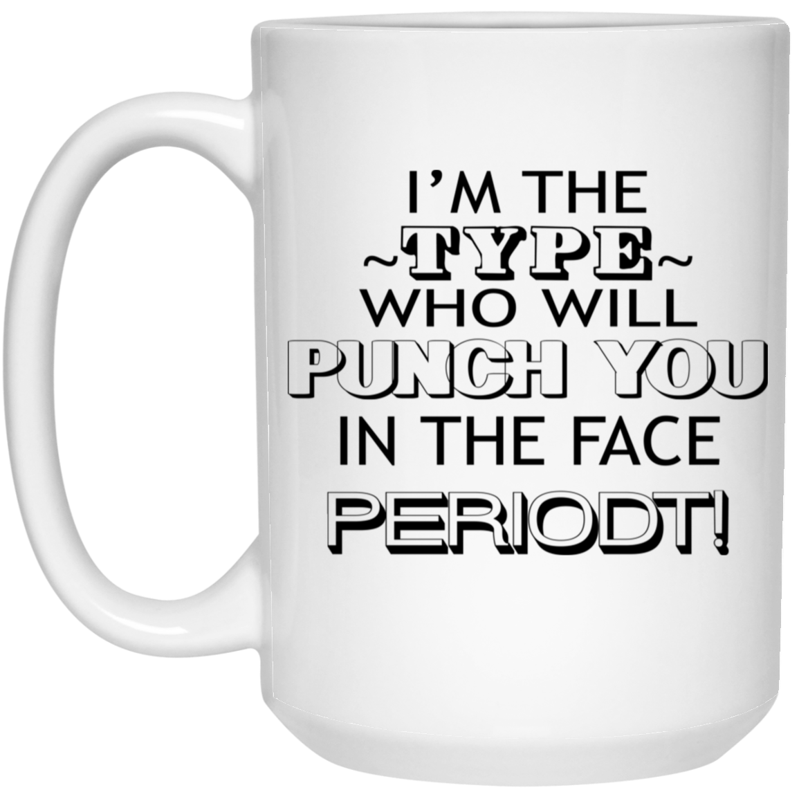Punch You-15oz White Mug