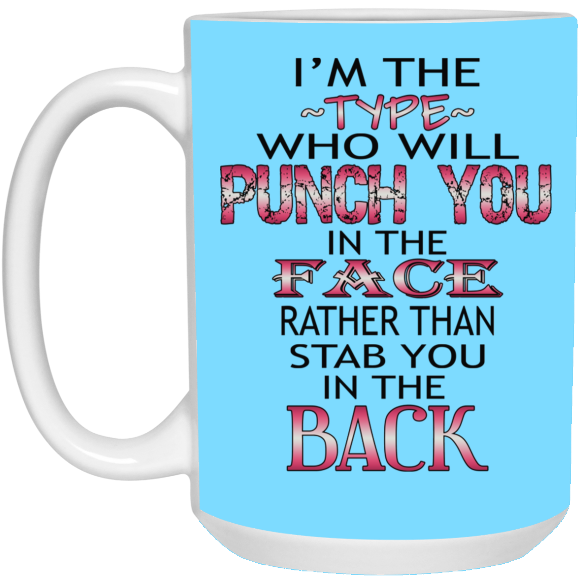 I'm The Type-15oz White Mug