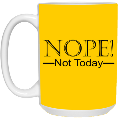 Not Today-15oz White Mug