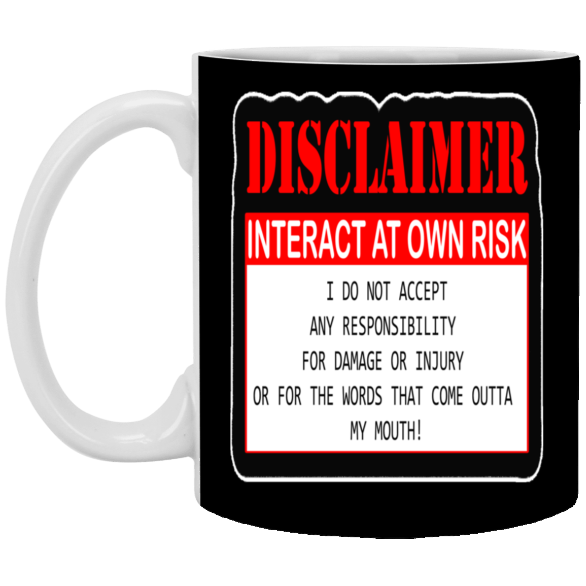 Interact at Own Risk-11oz White Mug