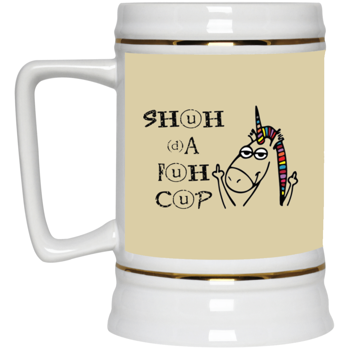 Shuhdafuhcup-Beer Stein 22oz.