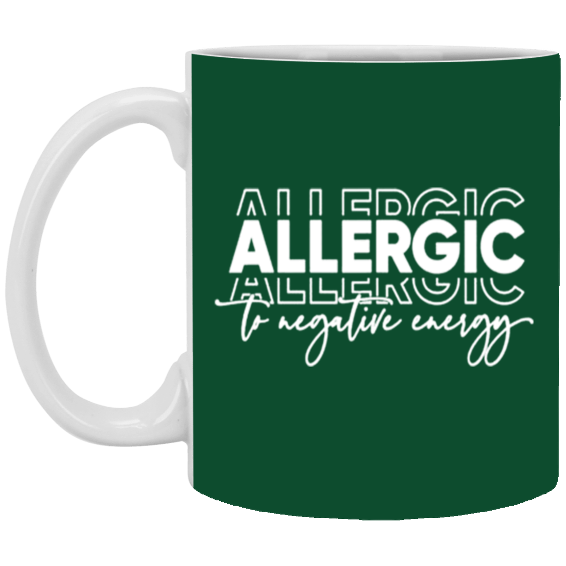 Allergic to Negative Energy Trio-11oz White Mug